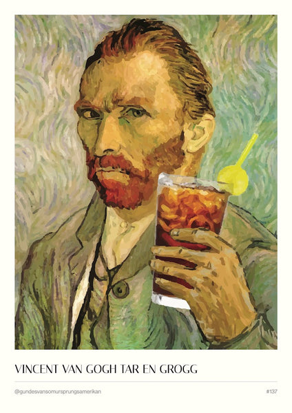 #137 - Vincent Van Gogh tar en grogg - A3 Poster